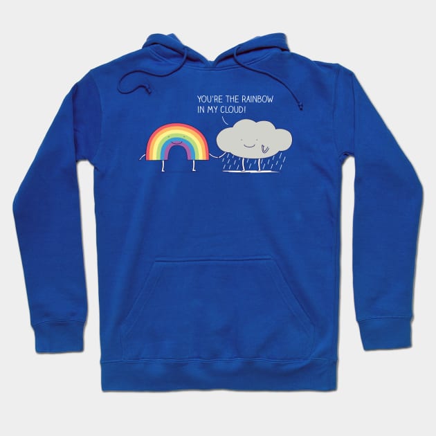 You're the rainbow in my cloud! Hoodie by milkyprint